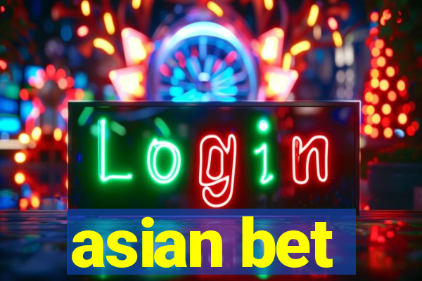 asian bet