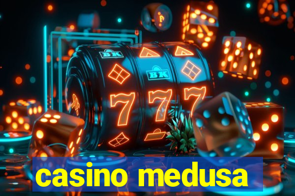 casino medusa