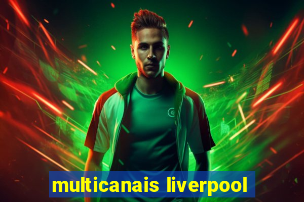 multicanais liverpool