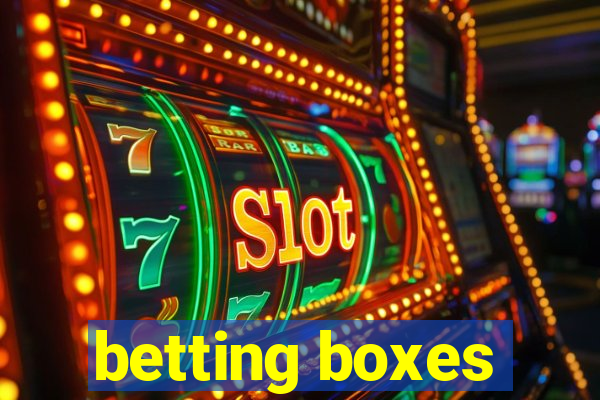 betting boxes