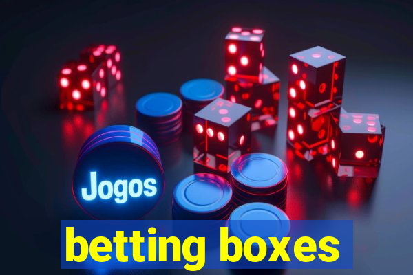 betting boxes