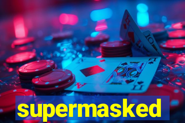 supermasked