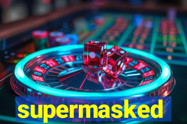 supermasked