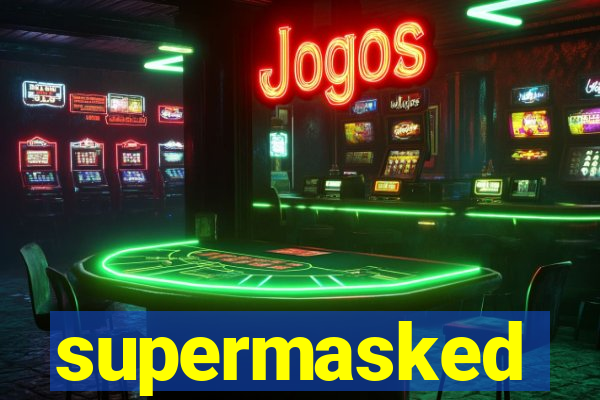 supermasked