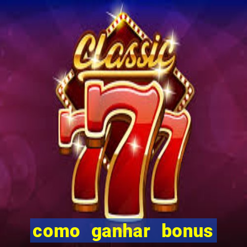 como ganhar bonus na bet