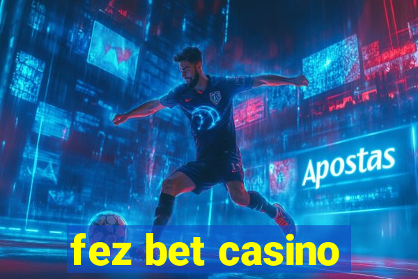 fez bet casino