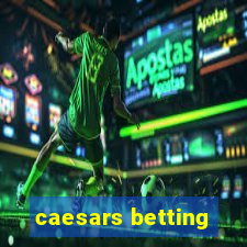 caesars betting