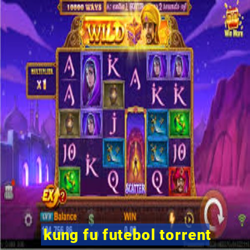 kung fu futebol torrent