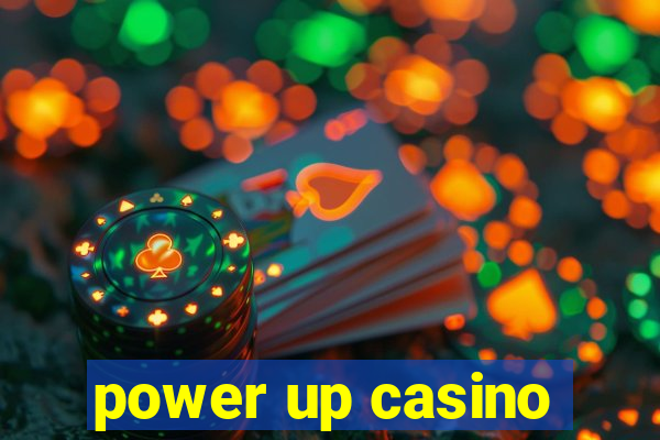 power up casino