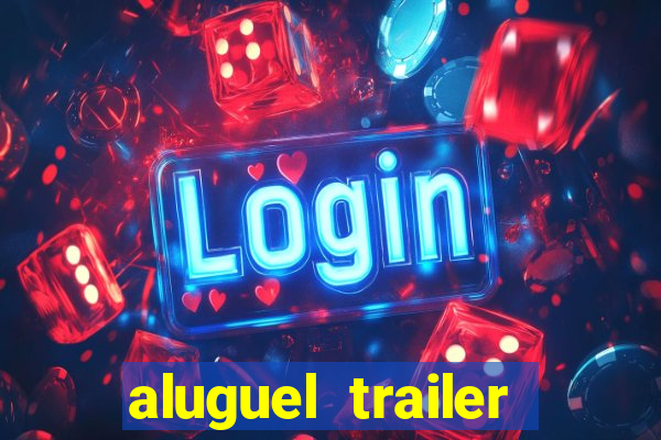 aluguel trailer porto alegre