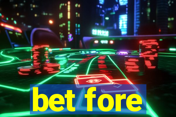 bet fore