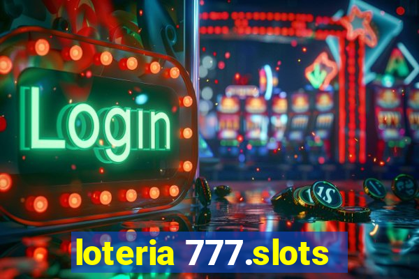 loteria 777.slots