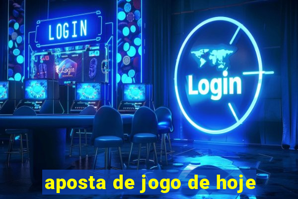 aposta de jogo de hoje