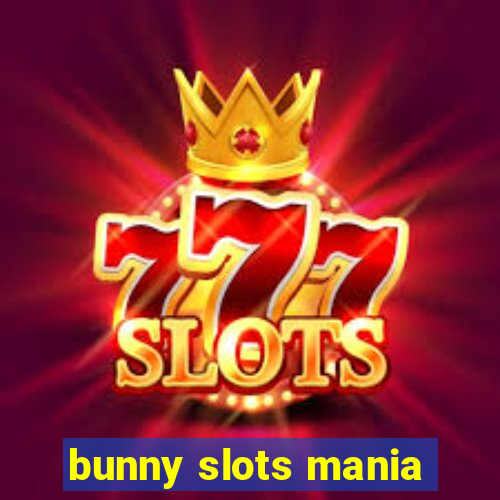 bunny slots mania