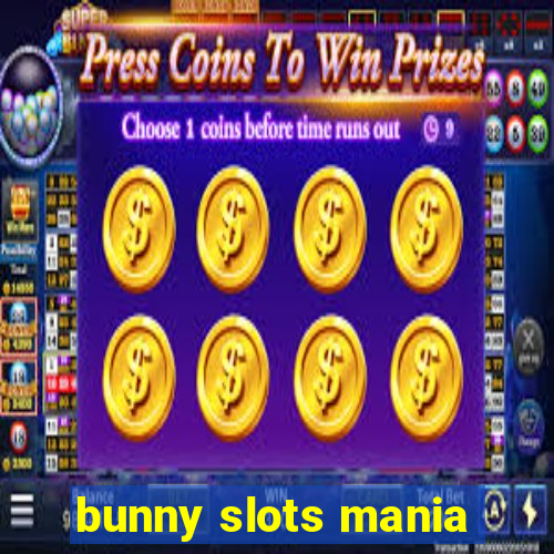 bunny slots mania