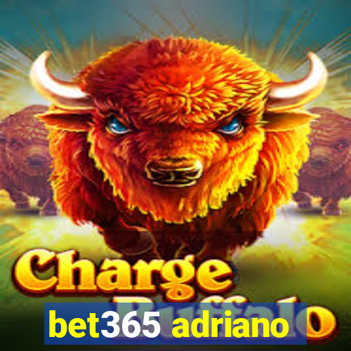 bet365 adriano