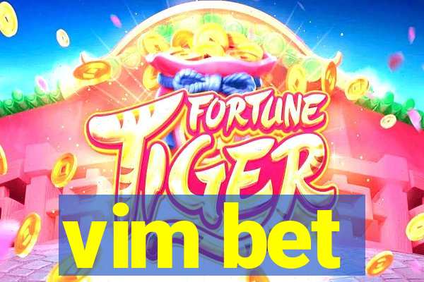 vim bet