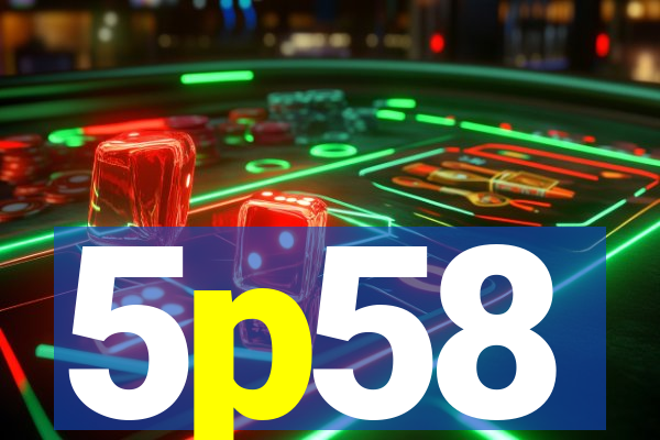 5p58