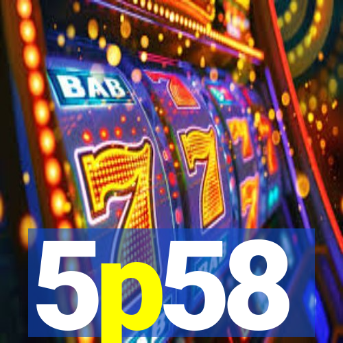 5p58