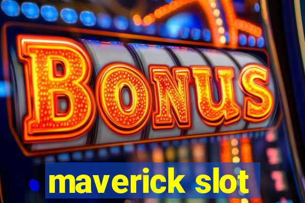 maverick slot