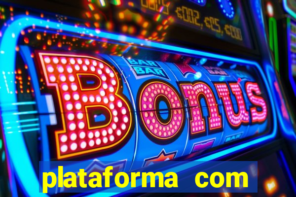 plataforma com b?nus no cadastro