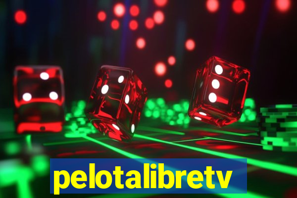 pelotalibretv