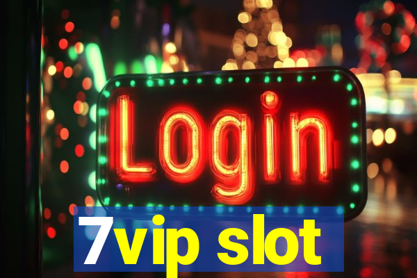 7vip slot