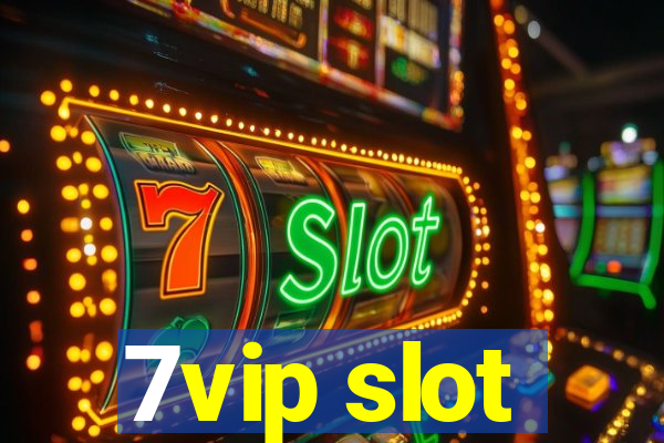 7vip slot