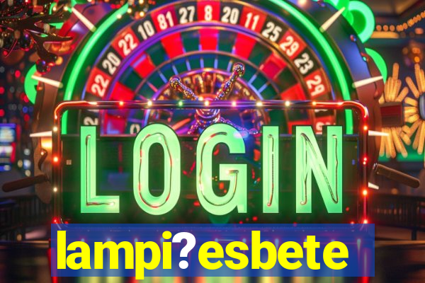 lampi?esbete