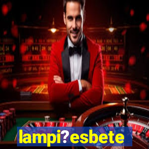 lampi?esbete