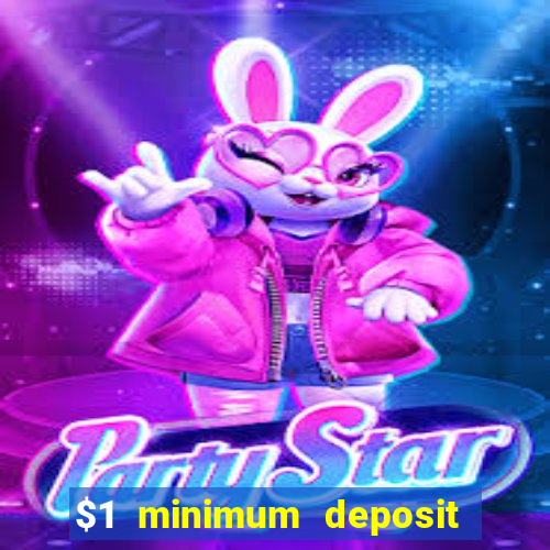 $1 minimum deposit microgaming casino