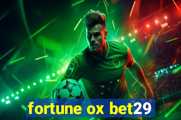 fortune ox bet29