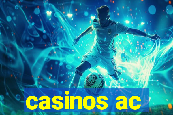 casinos ac