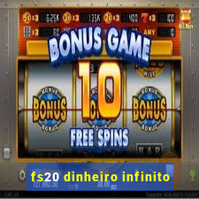 fs20 dinheiro infinito