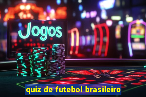 quiz de futebol brasileiro