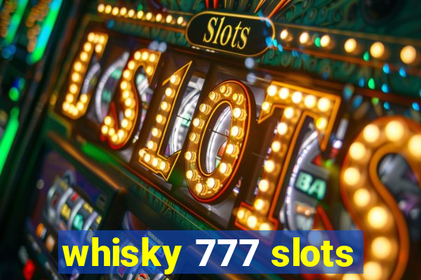 whisky 777 slots