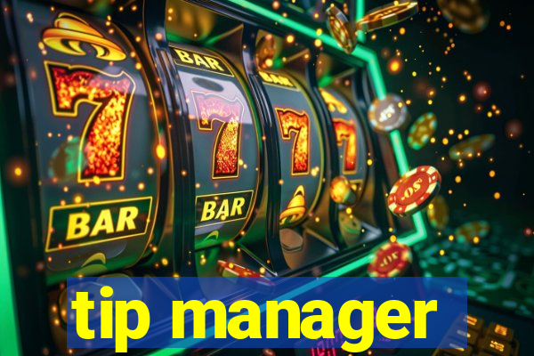 tip manager