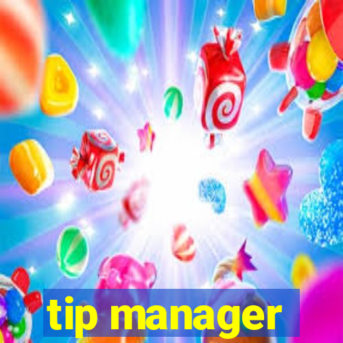 tip manager