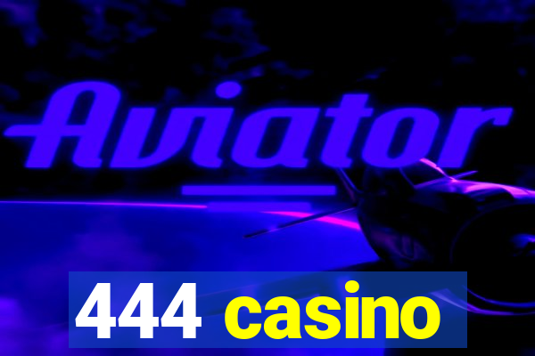 444 casino