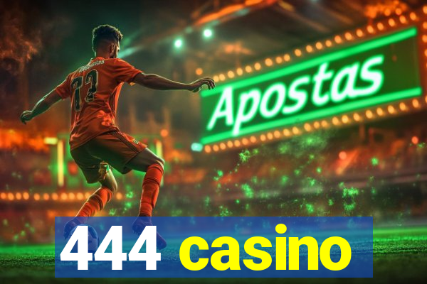 444 casino