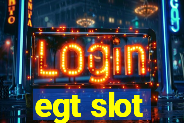 egt slot