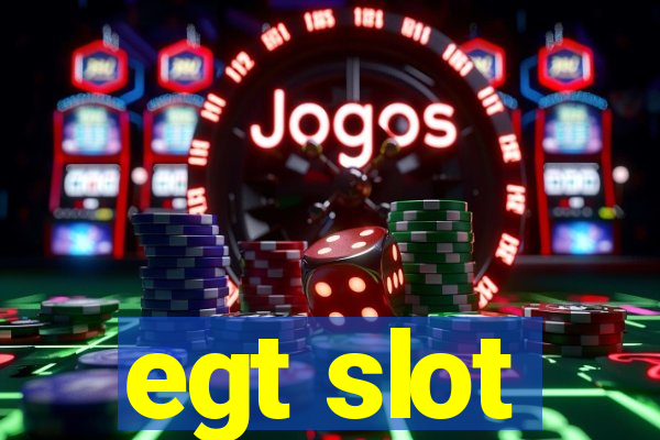 egt slot