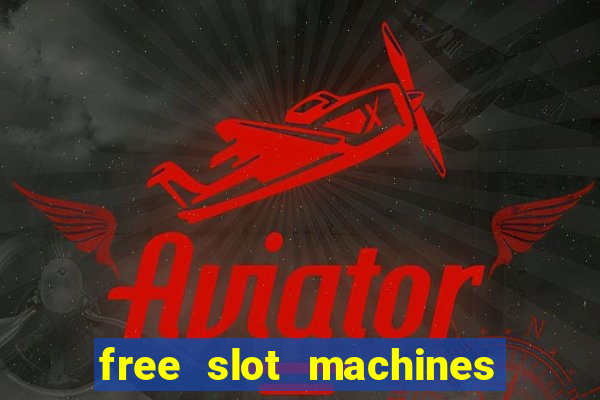 free slot machines to play for free