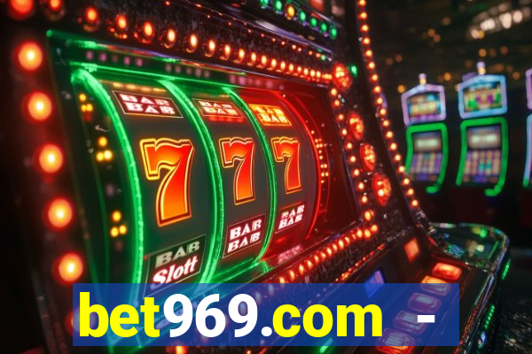 bet969.com - caça-níqueis online cassino