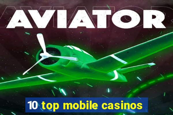 10 top mobile casinos