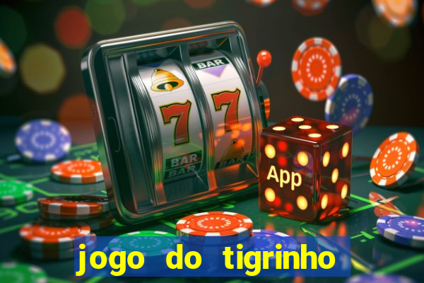 jogo do tigrinho que vem com b?nus