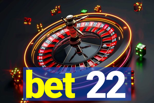 bet 22