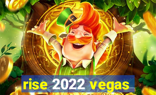 rise 2022 vegas