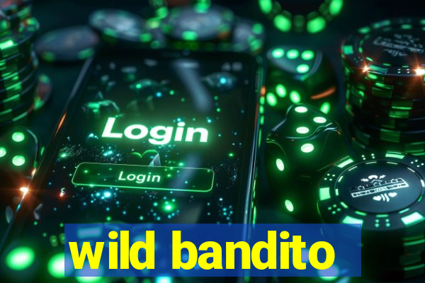 wild bandito