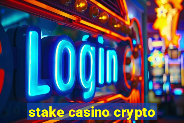 stake casino crypto